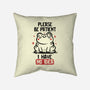 Please Be Patient I Have No Idea-None-Removable Cover w Insert-Throw Pillow-koalastudio