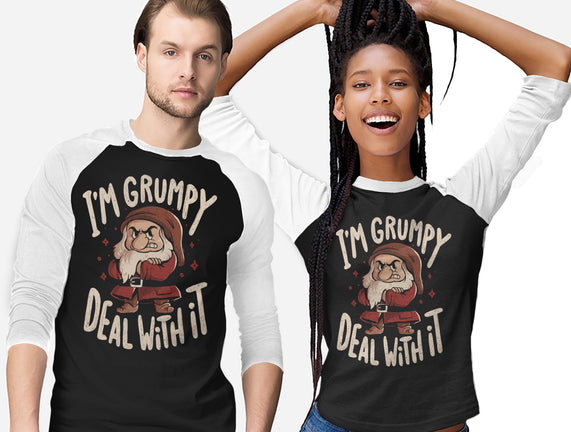 I’m Grumpy Deal With It