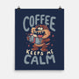 Coffee Keeps Me Calm-None-Matte-Poster-Arigatees