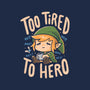 Too Tired To Hero-None-Matte-Poster-Arigatees