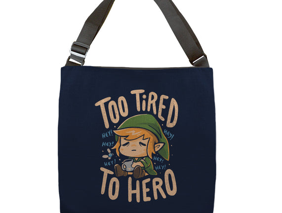 Too Tired To Hero