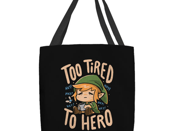 Too Tired To Hero