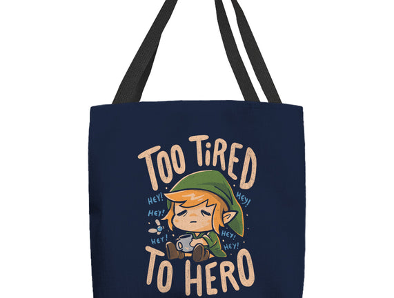 Too Tired To Hero