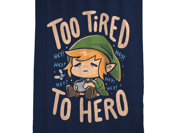 Too Tired To Hero