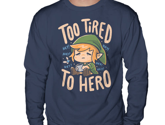 Too Tired To Hero