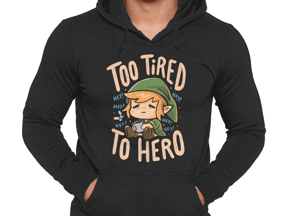 Too Tired To Hero