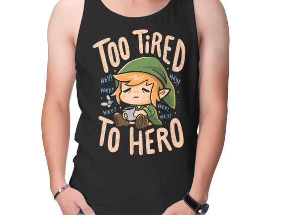 Too Tired To Hero