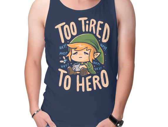 Too Tired To Hero