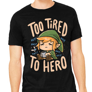 Too Tired To Hero