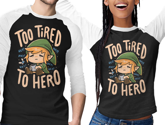Too Tired To Hero