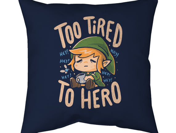 Too Tired To Hero