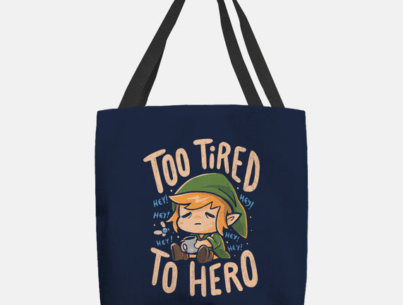 Too Tired To Hero