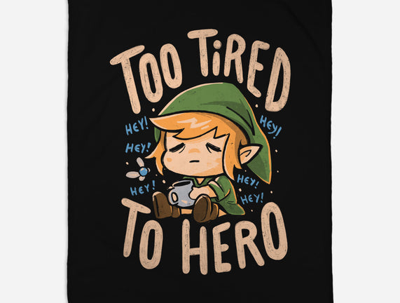 Too Tired To Hero