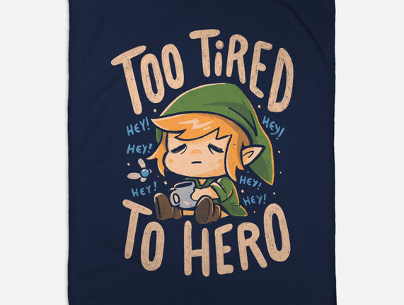 Too Tired To Hero