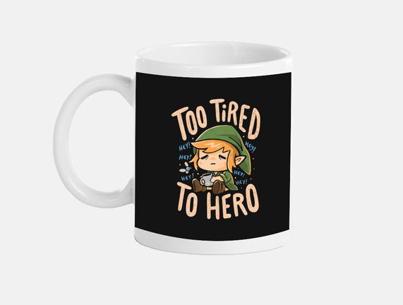 Too Tired To Hero