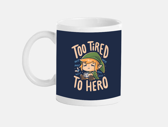 Too Tired To Hero