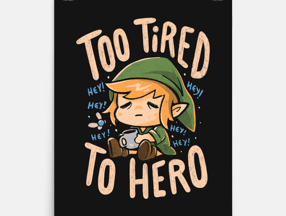 Too Tired To Hero