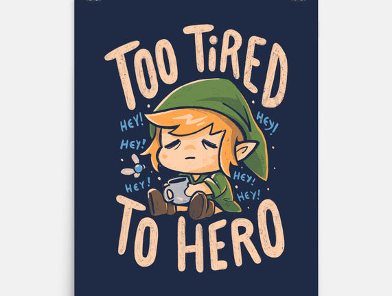 Too Tired To Hero