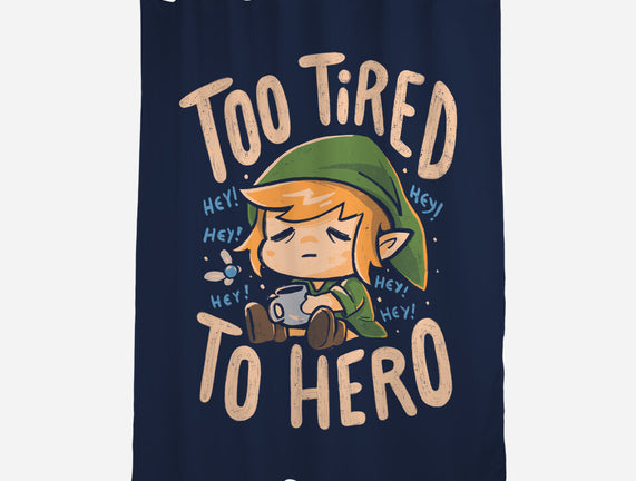 Too Tired To Hero