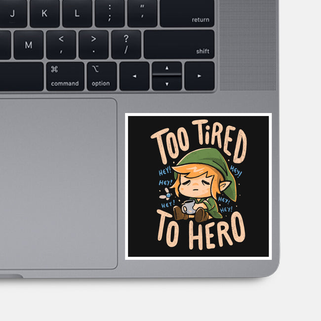 Too Tired To Hero-None-Glossy-Sticker-Arigatees