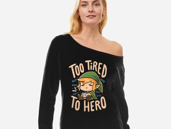 Too Tired To Hero