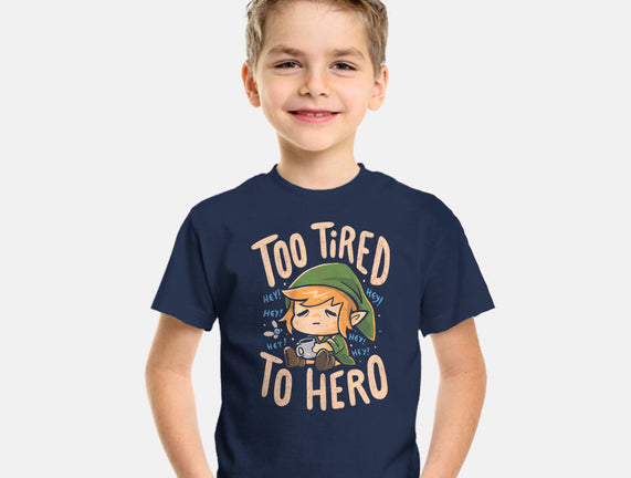 Too Tired To Hero