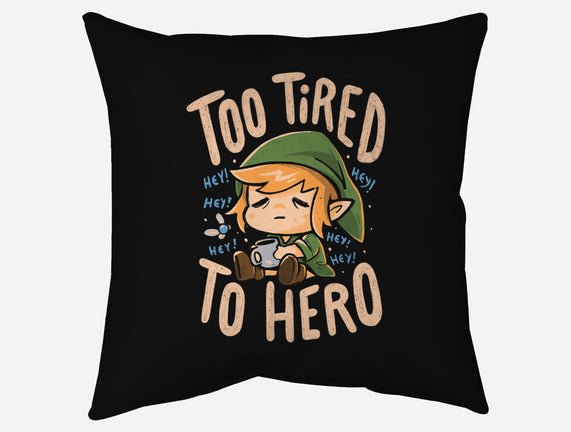 Too Tired To Hero