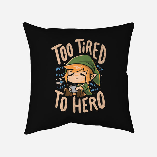 Too Tired To Hero-None-Removable Cover w Insert-Throw Pillow-Arigatees