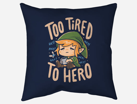 Too Tired To Hero