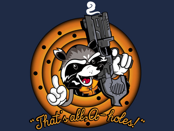 That's All A-Holes
