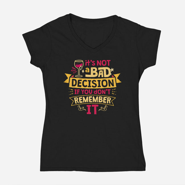 Not A Bad Decision-Womens-V-Neck-Tee-teesgeex