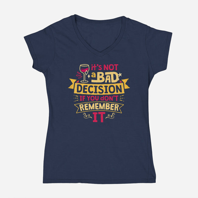 Not A Bad Decision-Womens-V-Neck-Tee-teesgeex