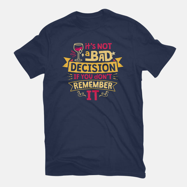 Not A Bad Decision-Womens-Basic-Tee-teesgeex
