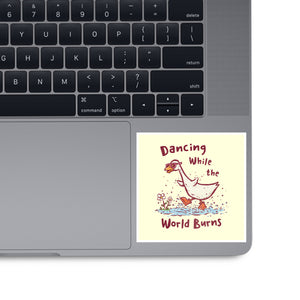 Dancing While The World Burns