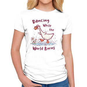 Dancing While The World Burns