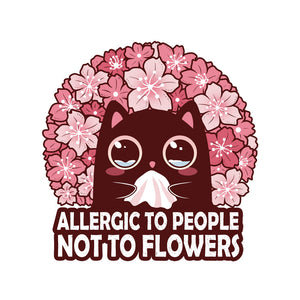 Allergic To People Not To Flowers