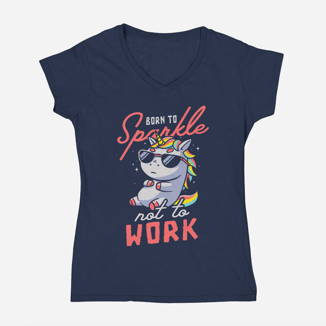 Born To Sparkle Not To Work-Womens-V-Neck-Tee-koalastudio