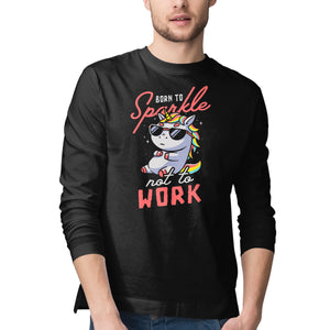 Born To Sparkle Not To Work