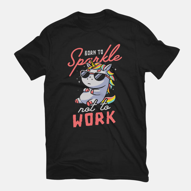 Born To Sparkle Not To Work-Womens-Basic-Tee-koalastudio