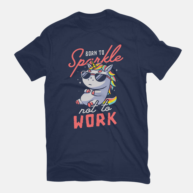 Born To Sparkle Not To Work-Womens-Basic-Tee-koalastudio