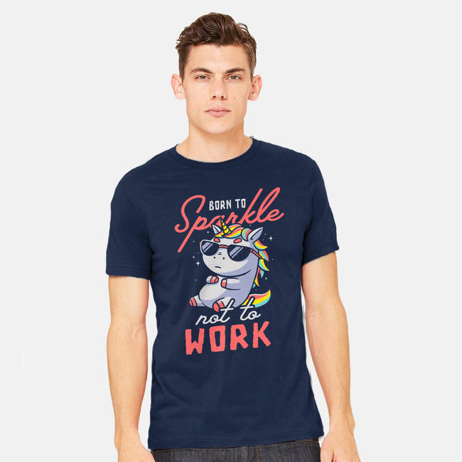 Born To Sparkle Not To Work-Mens-Heavyweight-Tee-koalastudio