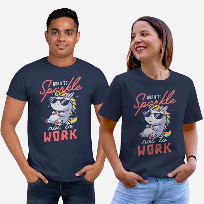 Born To Sparkle Not To Work-Unisex-Basic-Tee-koalastudio