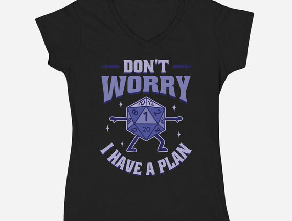 Don't Worry I Have A Plan
