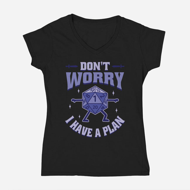 Don't Worry I Have A Plan-Womens-V-Neck-Tee-brunopires