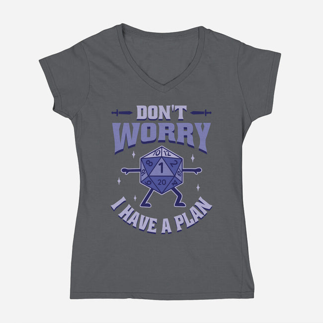 Don't Worry I Have A Plan-Womens-V-Neck-Tee-brunopires