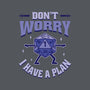Don't Worry I Have A Plan-Unisex-Pullover-Sweatshirt-brunopires