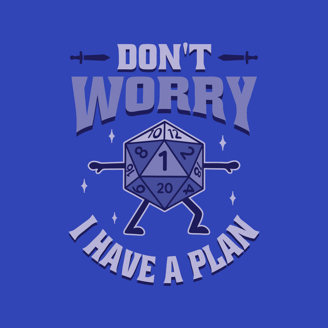 Don't Worry I Have A Plan-Womens-Fitted-Tee-brunopires