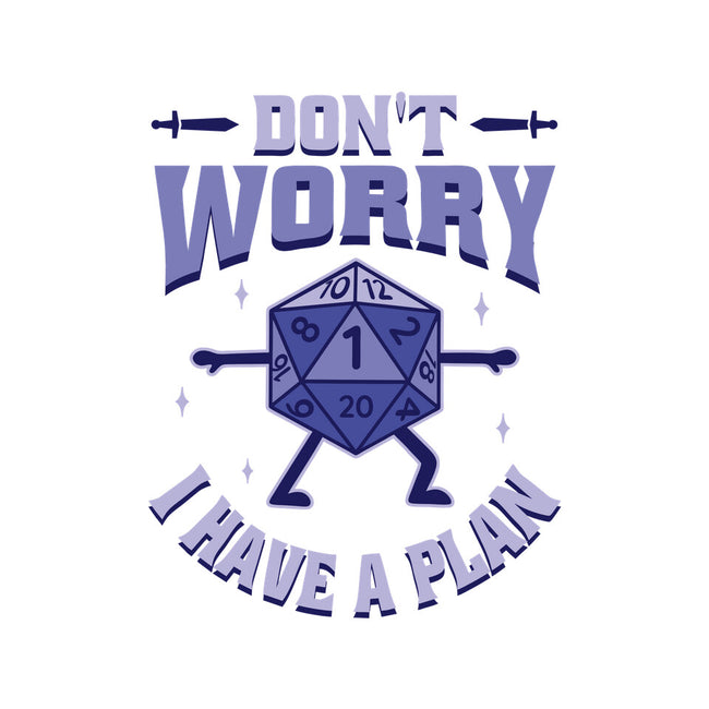 Don't Worry I Have A Plan-Womens-Fitted-Tee-brunopires