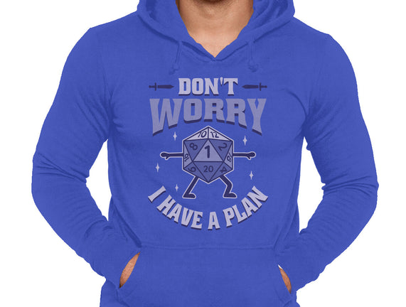 Don't Worry I Have A Plan