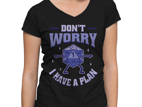 Don't Worry I Have A Plan